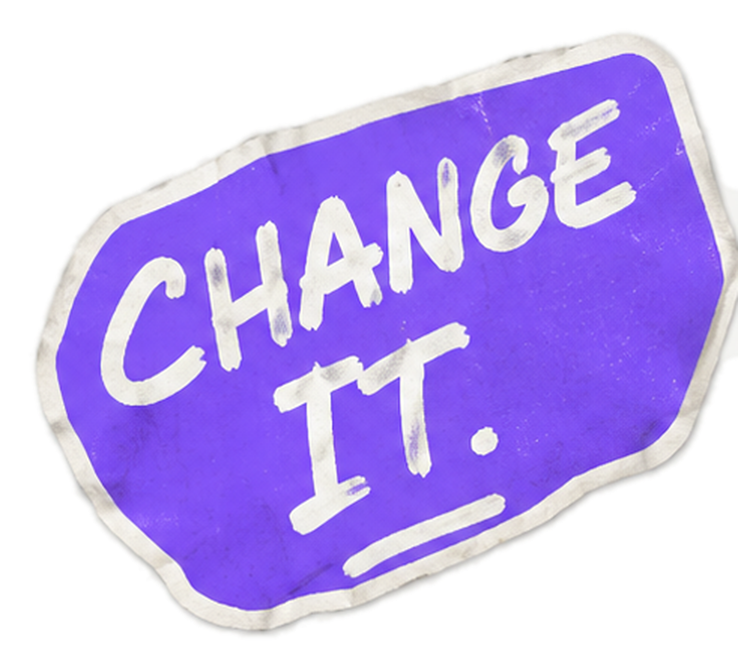 Change it.