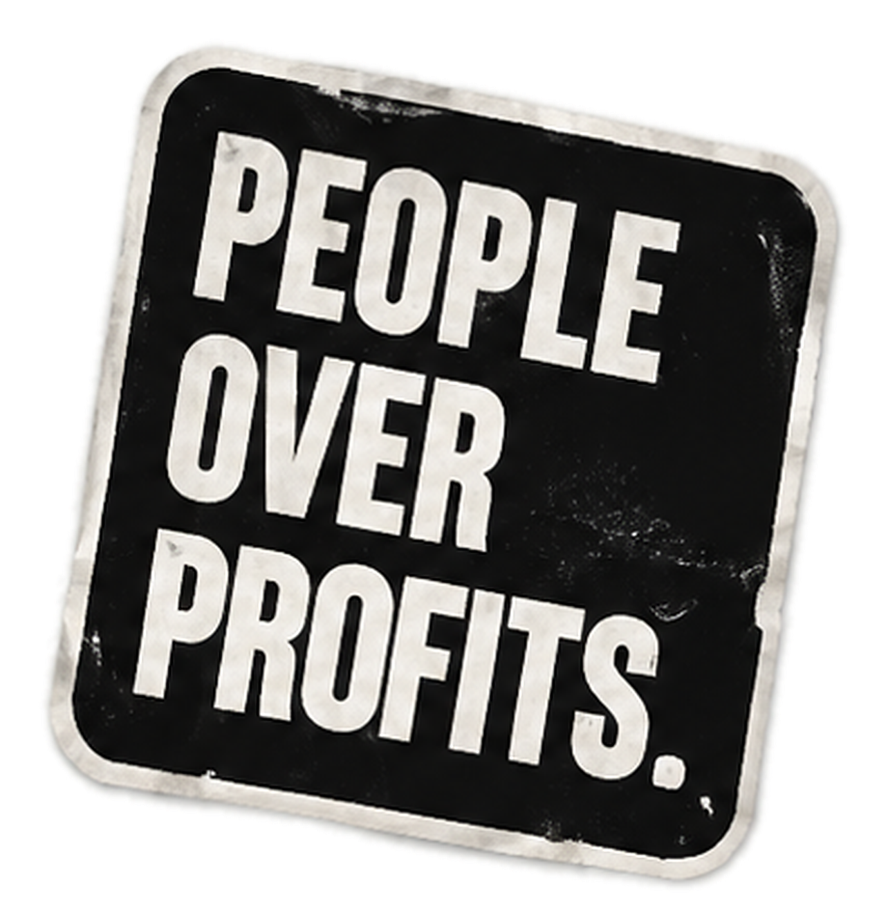People over profits.