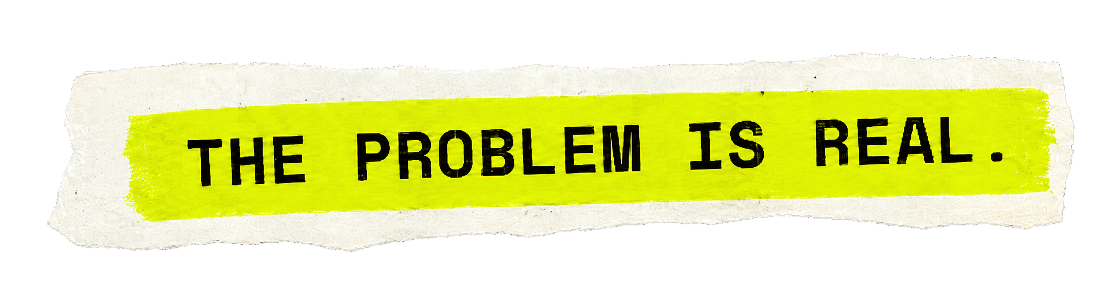 The problem is real.